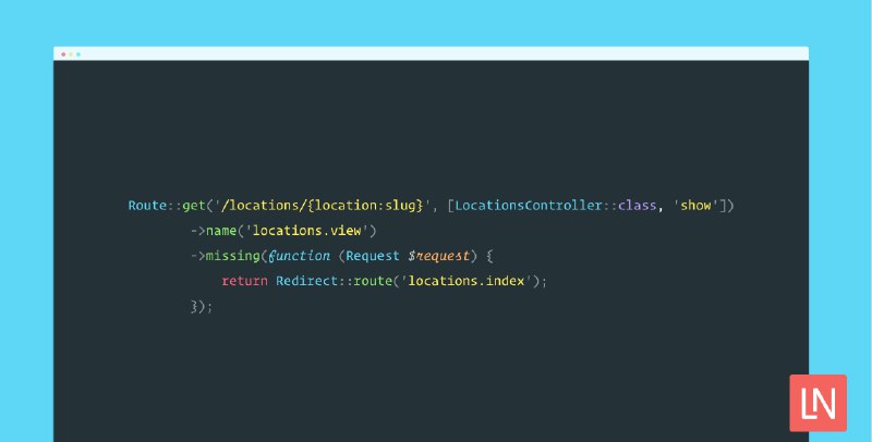 New Laravel Route “Missing” Method