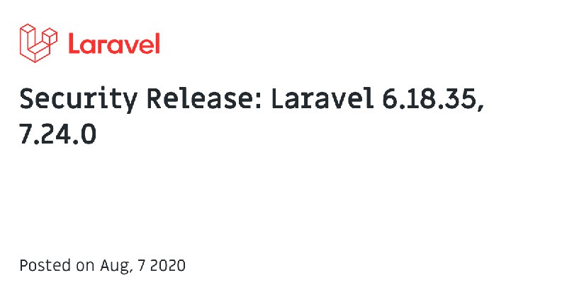 Security Release: Laravel 6.18.35, 7.24.0 - The Laravel Blog
