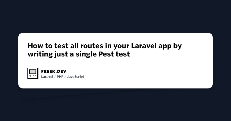 How to test all routes in your Laravel app by writing just a single Pest test | freek.dev