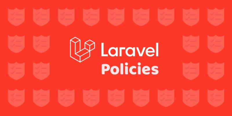 Выводим работу с политиками в Laravel на новый уровень