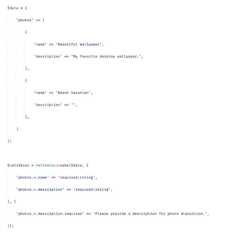 Новое в Laravel 9.3Плейсхолдеры :position и :index для валидационных сообщений. Валидатор с картинки выдаст ошибку: «Пожалуйста, заполните описание для фото #2»