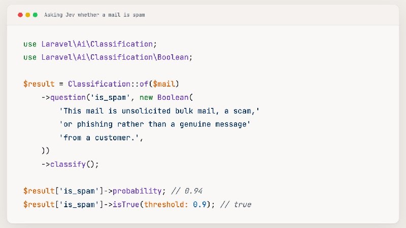 Обнаружение спама с помощью Jev и Laravel AI SDKВчера Тейлор объявил о добавлении поддержки Jev в ветку 1.x Laravel AI SDK. В тот же день мы начали использовать его для обнаружения спама в своем проекте. Давайте посмотрим, что такое Jev и как его можно использовать. 