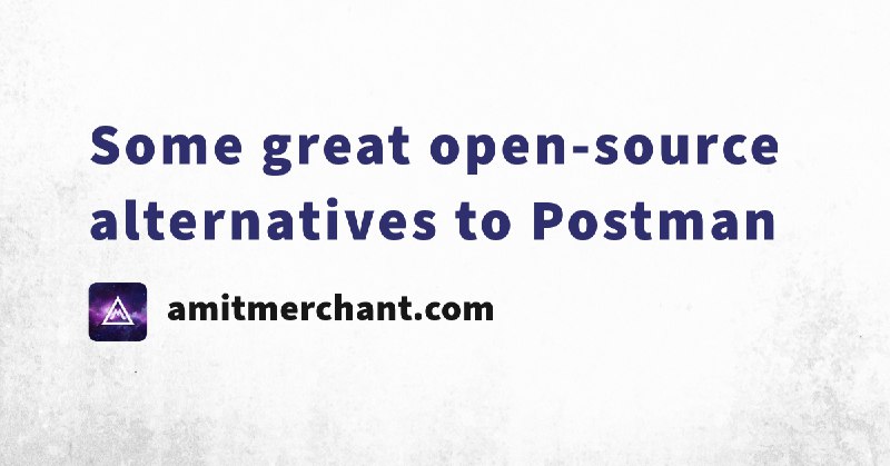 Some great open-source alternatives to Postman