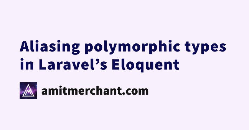 Aliasing polymorphic types in Laravel's Eloquent