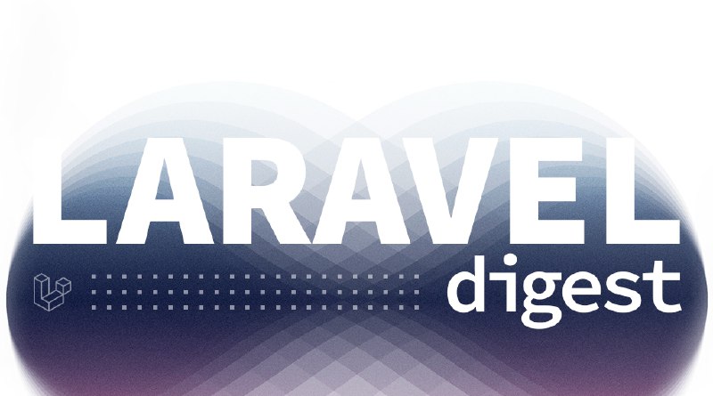 Laravel-Дайджест (10–16 августа 2020)