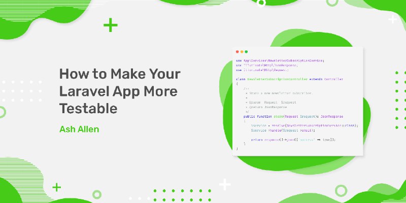How to Make Your Laravel App More Testable
