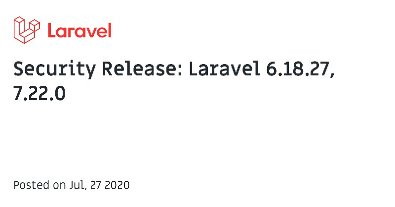 Security Release: Laravel 6.18.29, 7.22.2 - The Laravel Blog