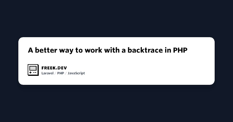 A better way to work with a backtrace in PHP | freek.dev