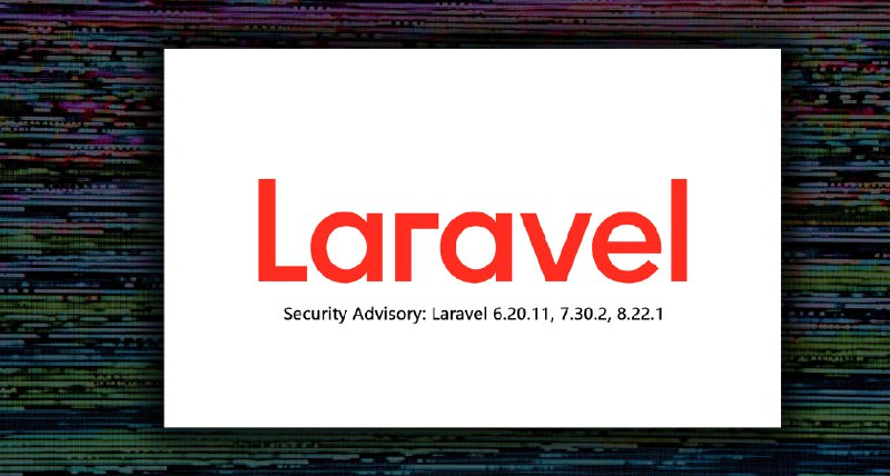 Laravel Security Advisory - January 13 2021