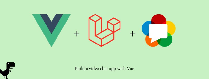 Create a Video Chat Application with Laravel 7 & Vue.js(based on WebRTC)