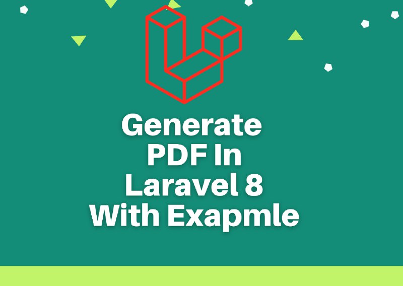 [Laravel 8 PDF] Laravel 8 Generate PDF File using DomPDF- Step by Step