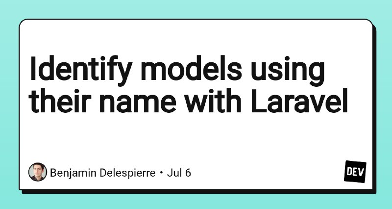 Identify models using their name with Laravel