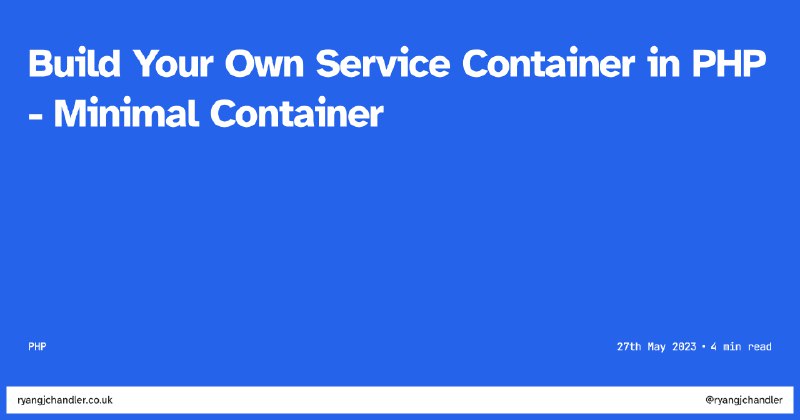 Minimal container (Build your own service container in PHP)