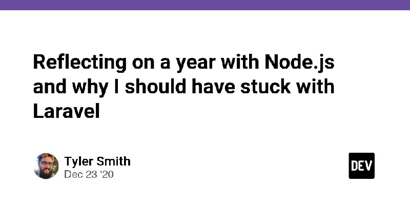 Reflecting on a year with Node.js and why I should have stuck with Laravel