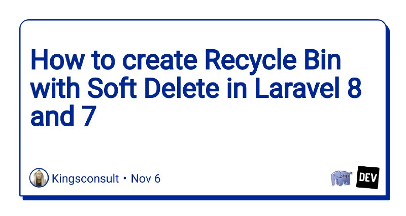 How to create Recycle Bin with Soft Delete in Laravel 8 and 7