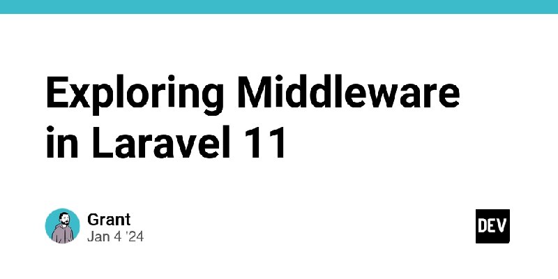 Exploring Middleware in Laravel 11