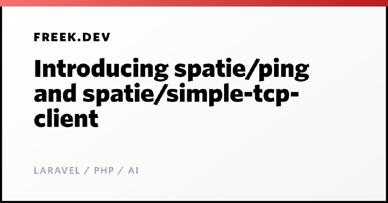 Introducing spatie/ping and spatie/simple-tcp-client | freek.dev