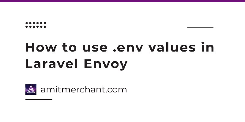 How to use .env values in Laravel Envoy