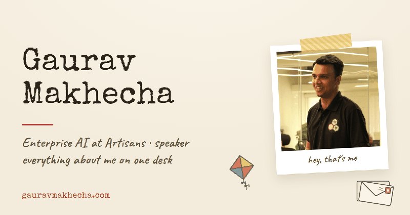 Gaurav Makhecha — Enterprise AI at Artisans, speaker