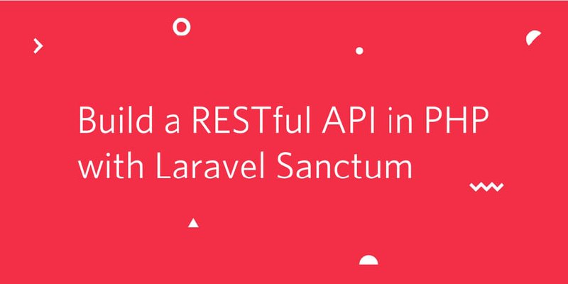 Создание RESTful API с помощью Laravel Sanctum