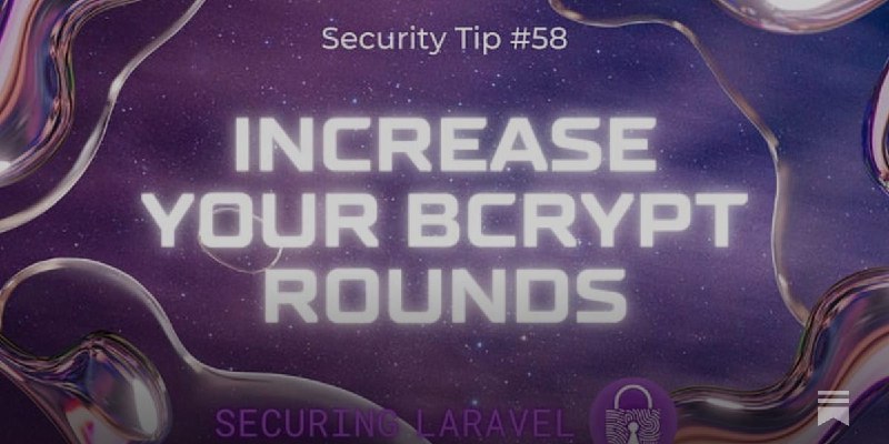 Security Tip: Increase Your bcrypt Rounds