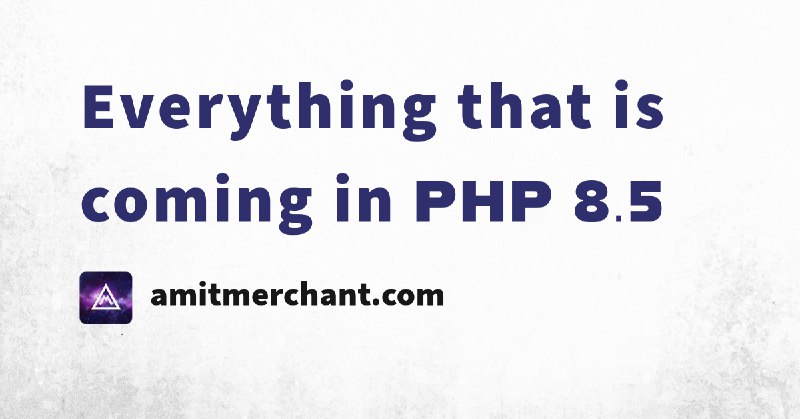 Everything that is coming in PHP 8.5