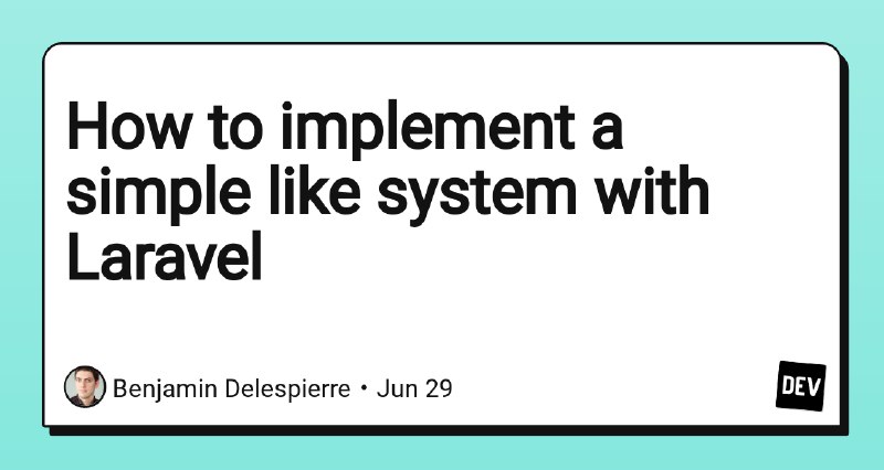 How to implement a simple like system with Laravel