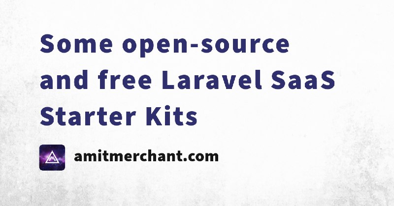 Some open-source and free Laravel SaaS Starter Kits