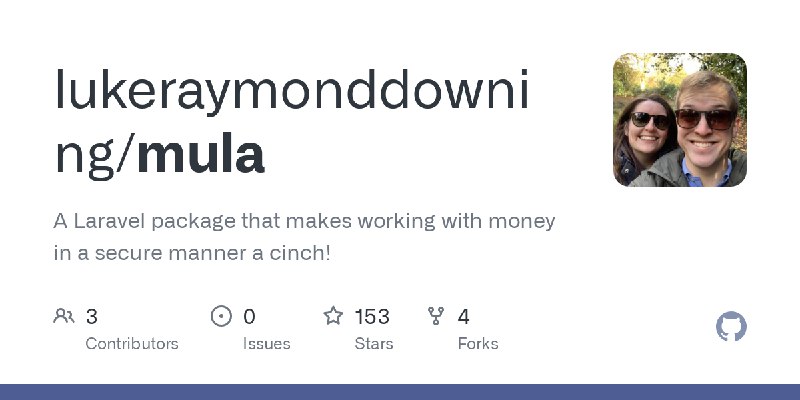 GitHub - lukeraymonddowning/mula: A Laravel package that makes working with money in a secure manner a cinch!