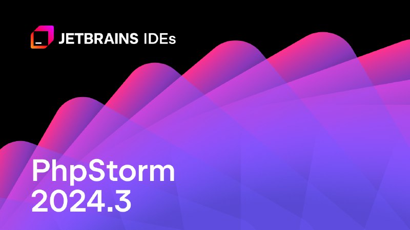 PhpStorm 2024.3 Is Now Available | The PhpStorm Blog