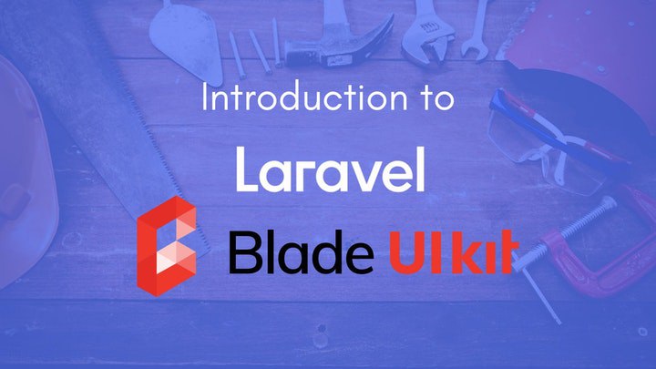 What is Laravel Blade UI Kit and how to get started?