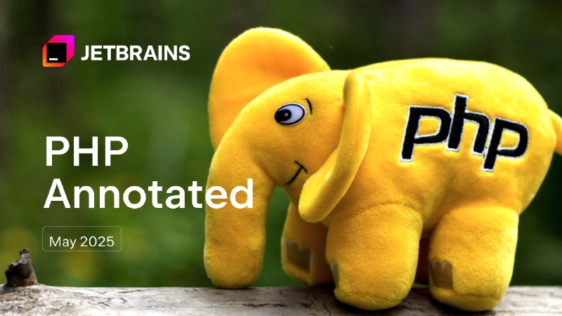 PHP Annotated – May 2025 - The JetBrains Blog