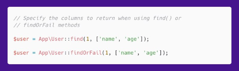 Методы find() и findOrFail() позволяют указывать нужные поля вместо использования select().