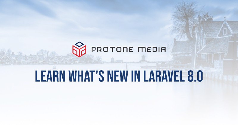 Learn what's new in Laravel 8.0 | Protone Media