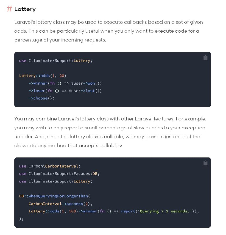 В Laravel 9.40 добавлен функционал Lottery.Может быть использован для вызова колбэков с определенным шансом. Например, если вы хотите выполнять код только для заданного процента входящих запросов.