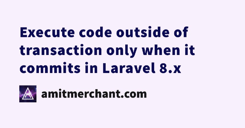 Execute code outside of transaction only when it commits in Laravel 8.x