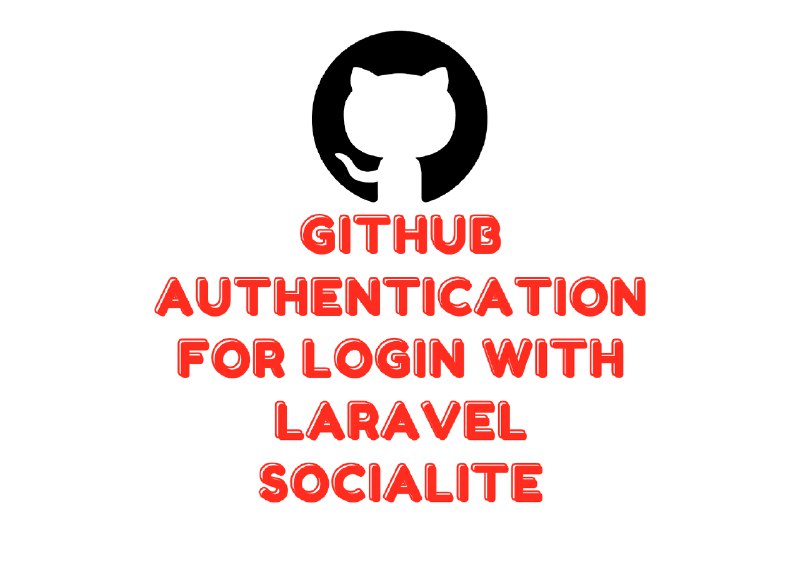 Using [Github authentication] for login with Laravel Socialite- Laravel 8