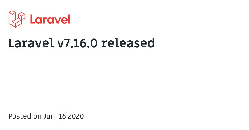Laravel v7.16.0 released - The Laravel Blog