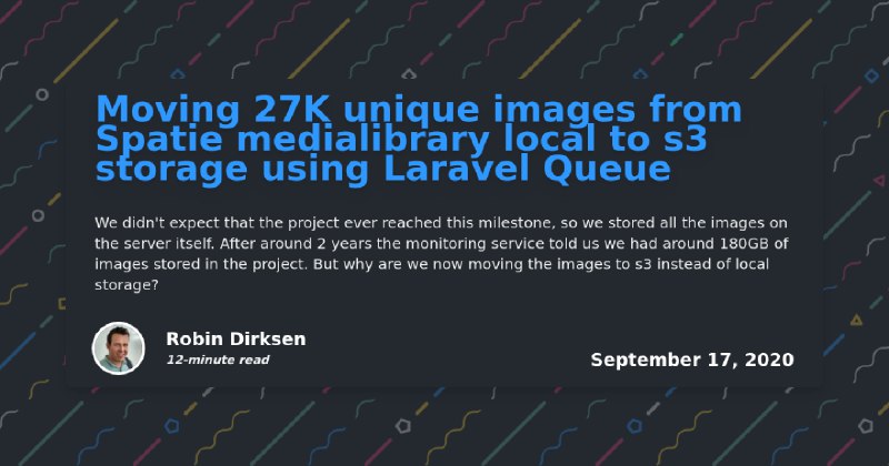 Moving 27K unique images from Spatie medialibrary local to s3 storage using Laravel Queue