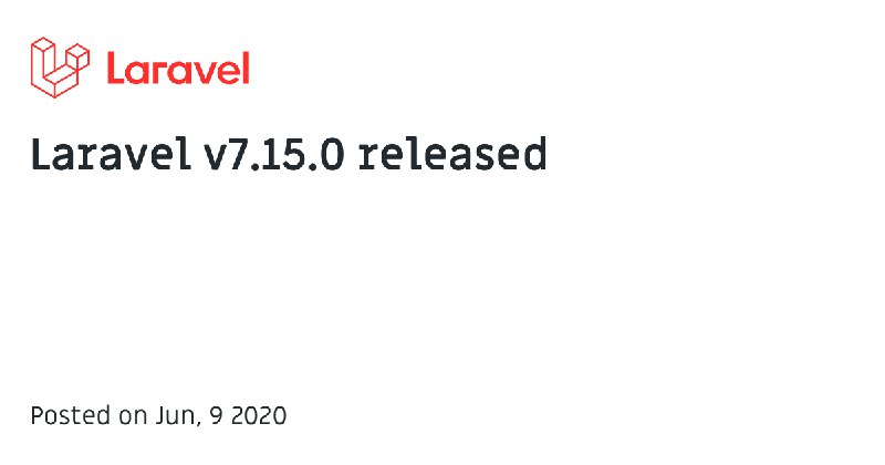 Laravel v7.15.0 released - The Laravel Blog