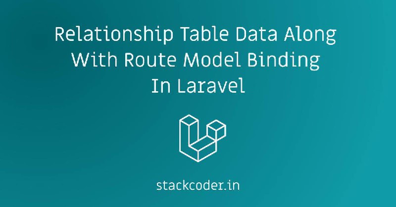 Relationship Table Data With Route Model Binding In Laravel | StackCoder