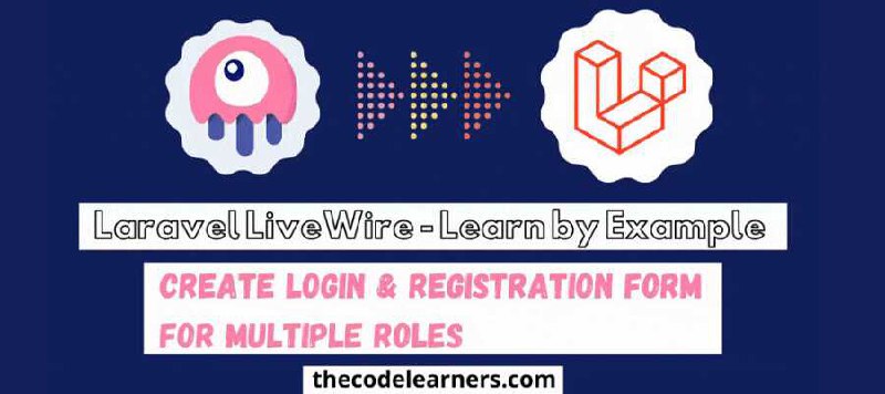 Laravel Livewire | Login & Dynamic Registration Form for Multiple Roles