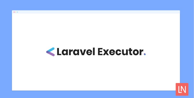 Simplify Installing and Updating your App With Laravel Executor