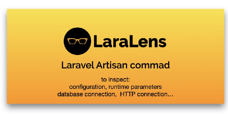 LaraLens a Laravel command for inspecting configuration
