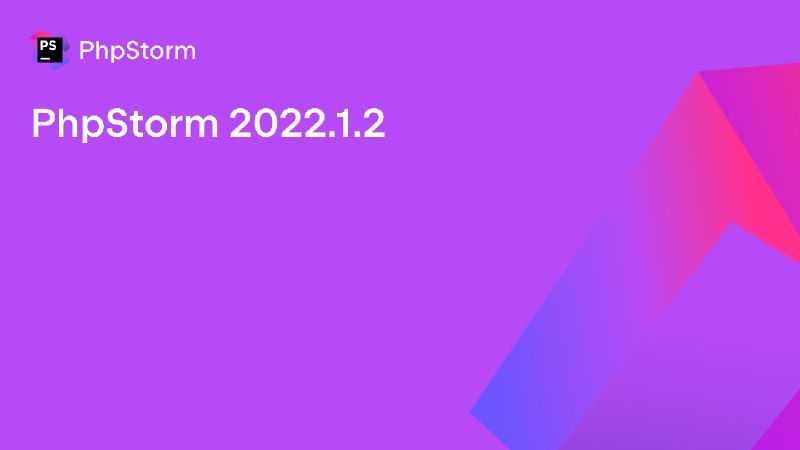 PhpStorm 2022.1.2 Has Been Released | The PhpStorm Blog