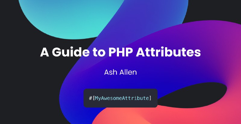 A Guide to PHP Attributes