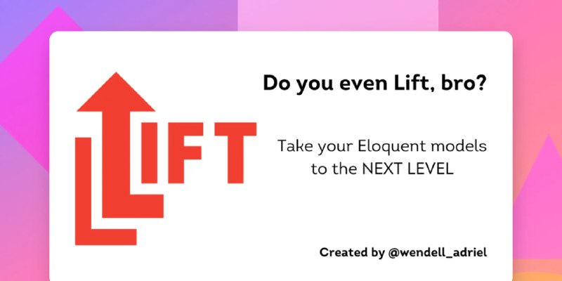 Boost your Eloquent Models with Laravel Lift - Laravel News