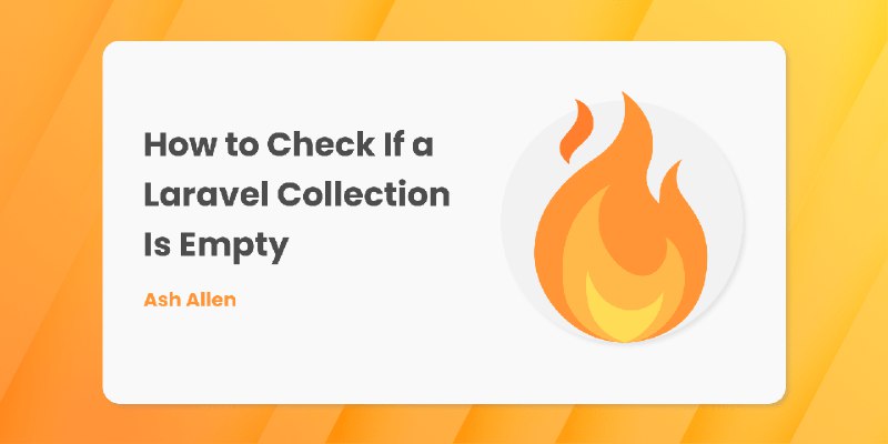 How to Check If a Laravel Collection Is Empty